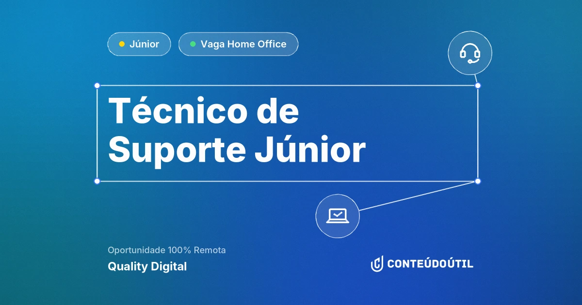 Vaga Home Office: TÉCNICO DE SUPORTE JÚNIOR na empresa Quality Digital | Conteúdo Útil