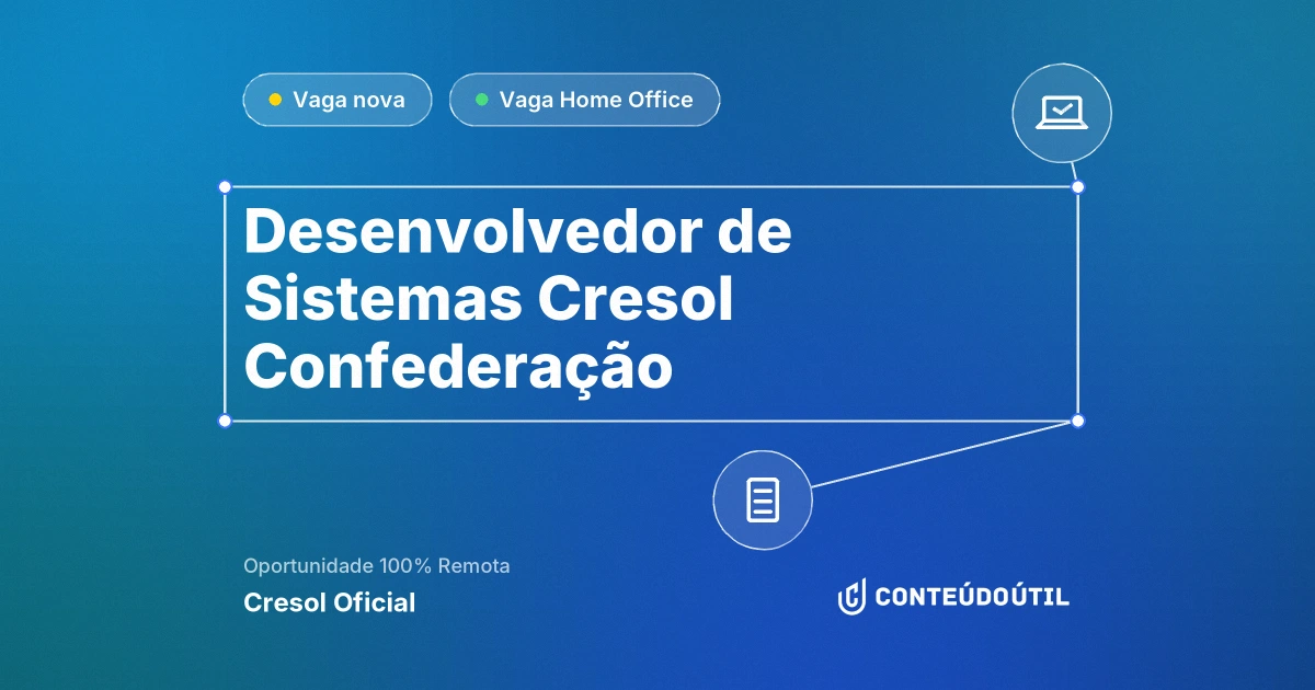 Vaga Home Office: Desenvolvedor de Sistemas | Cresol Confederação na empresa Cresol Oficial | Conteúdo Útil