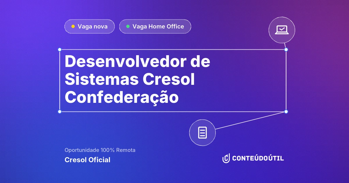 Vaga Home Office: Desenvolvedor de Sistemas | Cresol Confederação na empresa Cresol Oficial | Conteúdo Útil
