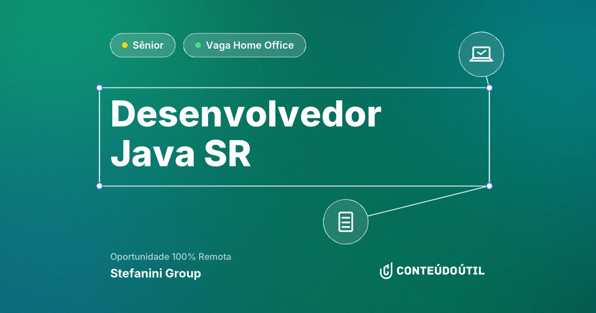 Vaga Home Office: Desenvolvedor Java SR - 100% Remoto na empresa Stefanini Group | Conteúdo Útil