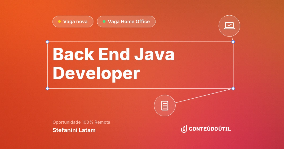 Vaga Home Office: Back End Java Developer na empresa Stefanini Latam | Conteúdo Útil