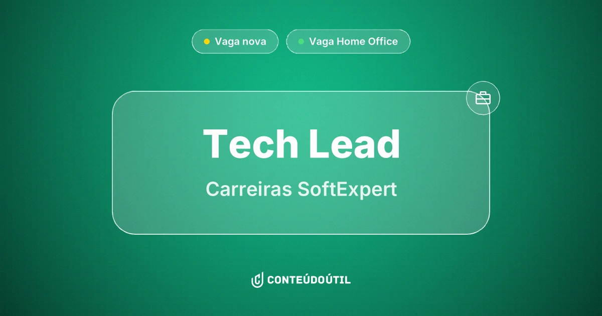 Vaga Home Office: Tech Lead na empresa Carreiras SoftExpert | Conteúdo Útil