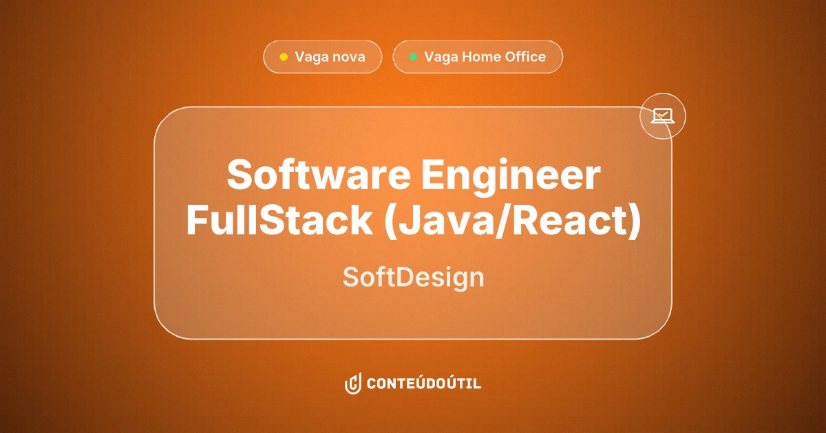 Vaga Home Office: Software Engineer FullStack (Java/React) na empresa SoftDesign | Conteúdo Útil