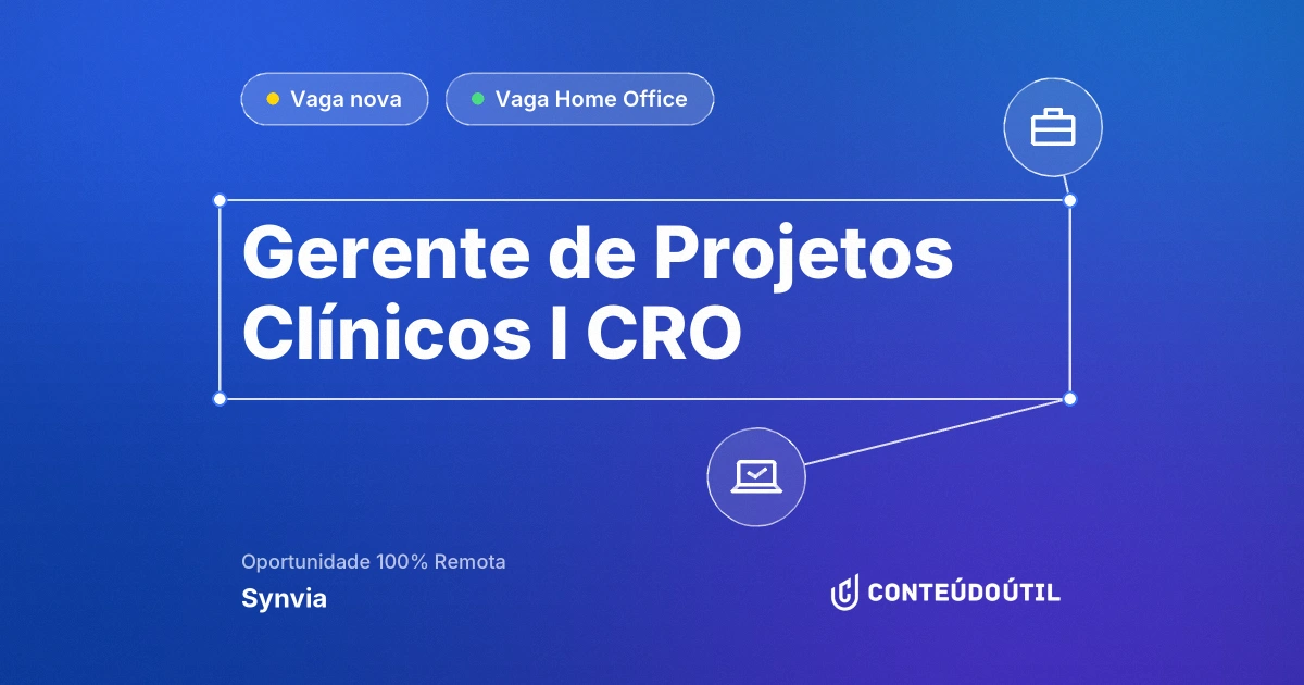 Vaga Home Office: Gerente de Projetos Clínicos I CRO | Synvia