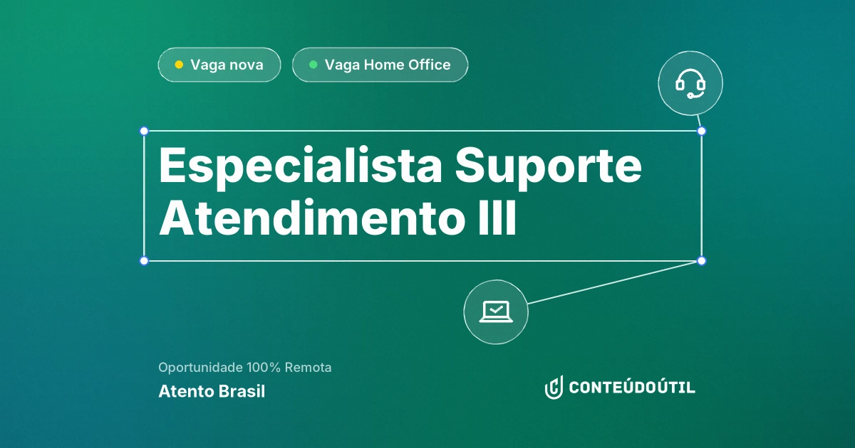 Vaga Home Office: Especialista Suporte Atendimento III - (Home Office) | Atento Brasil