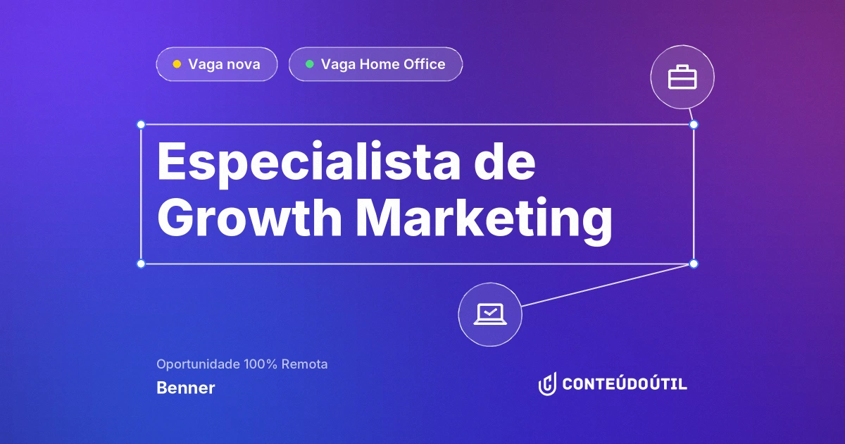 Vaga Home Office: Especialista de Growth Marketing | Benner