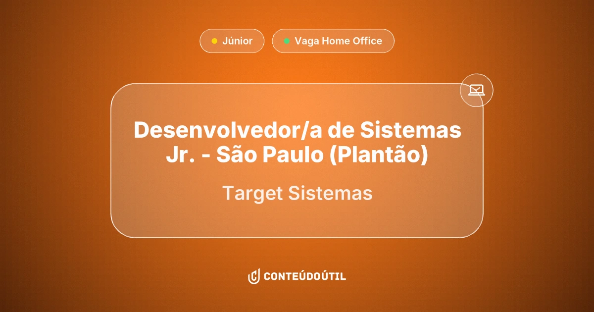 Vaga Home Office: Desenvolvedor/a de Sistemas Jr. - São Paulo (Plantão) | Target Sistemas