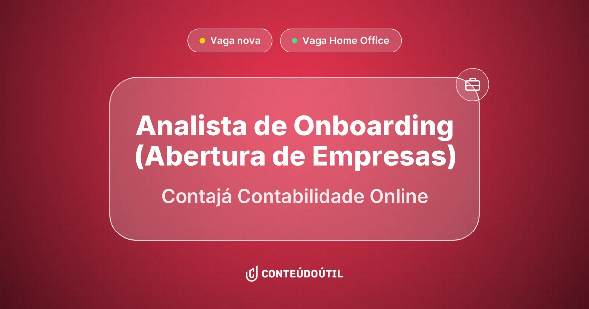 Vaga Home Office: Analista de Onboarding (Abertura de Empresas) | Contajá Contabilidade Online