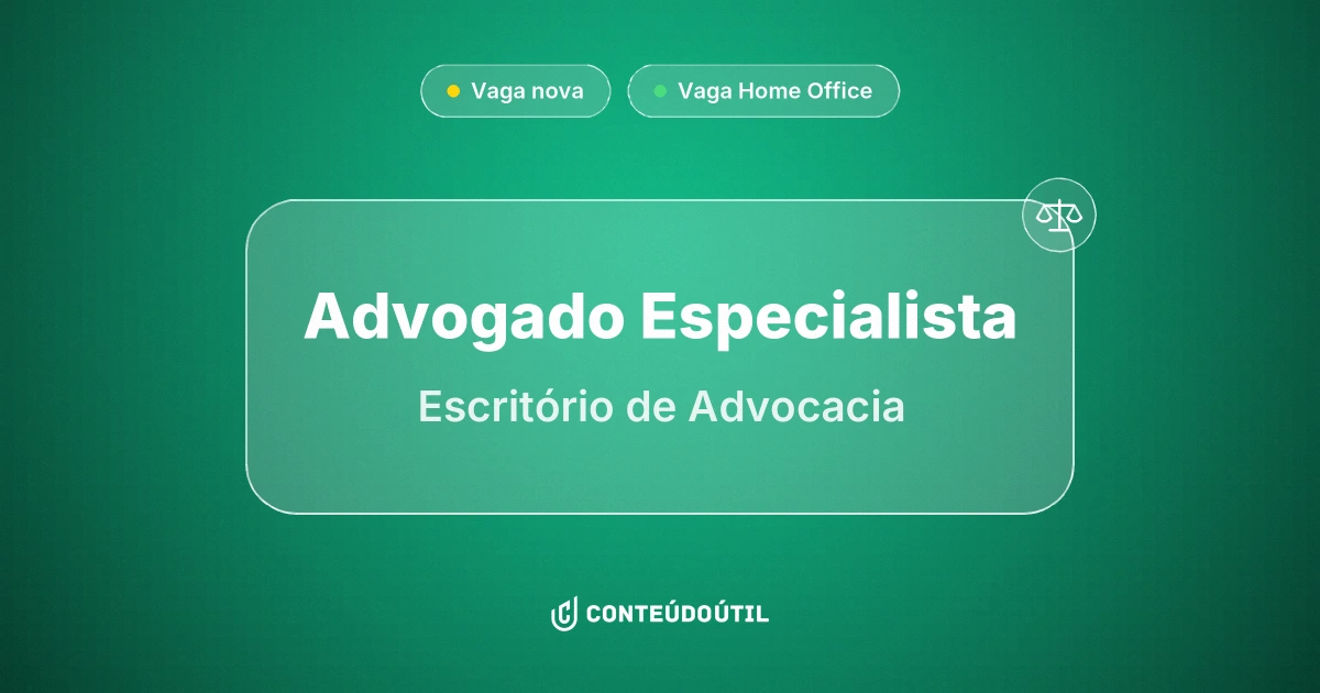 Vaga Home Office: Advogado Especialista | Escritório de Advocacia
