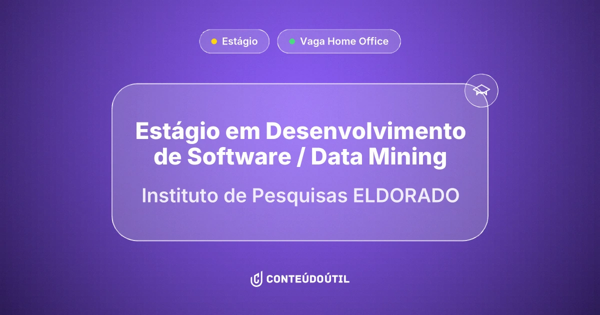 Vaga Home Office: Estágio em Desenvolvimento de Software / Data Mining | Instituto de Pesquisas ELDORADO