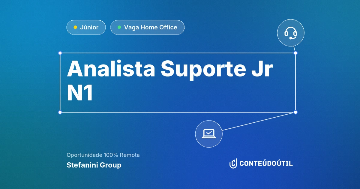 Vaga Home Office: Analista Suporte Jr N1 (Remoto) | Stefanini Group