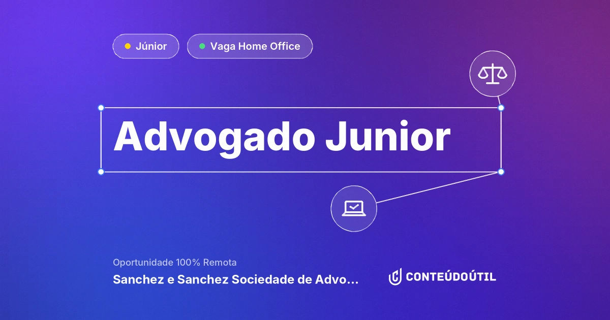 Vaga Home Office: Advogado Junior | Sanchez e Sanchez Sociedade de Advogados