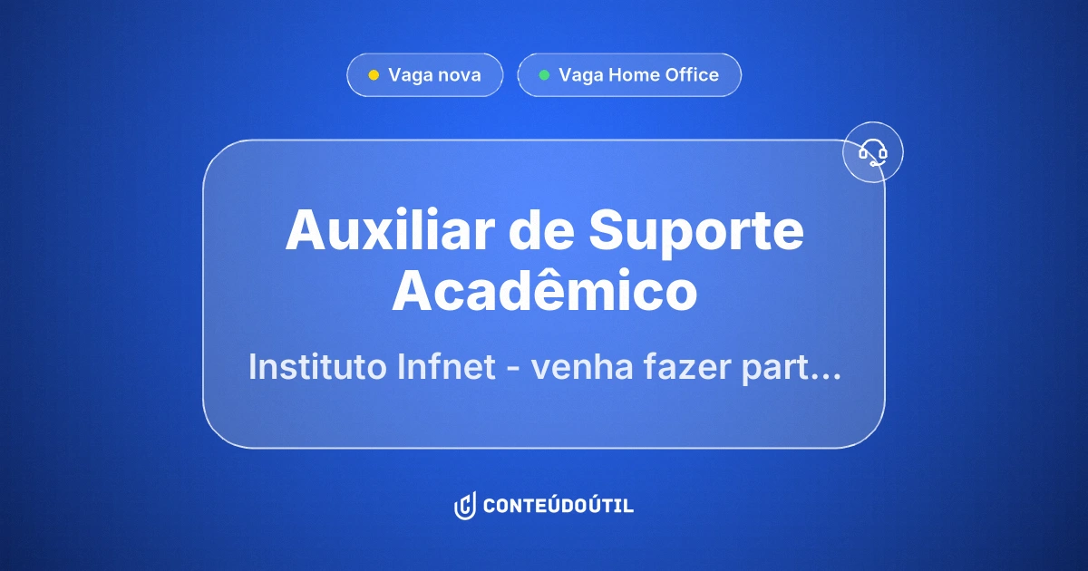 Vaga Home Office: Auxiliar de Suporte Acadêmico | Instituto Infnet - venha fazer parte da equipe!