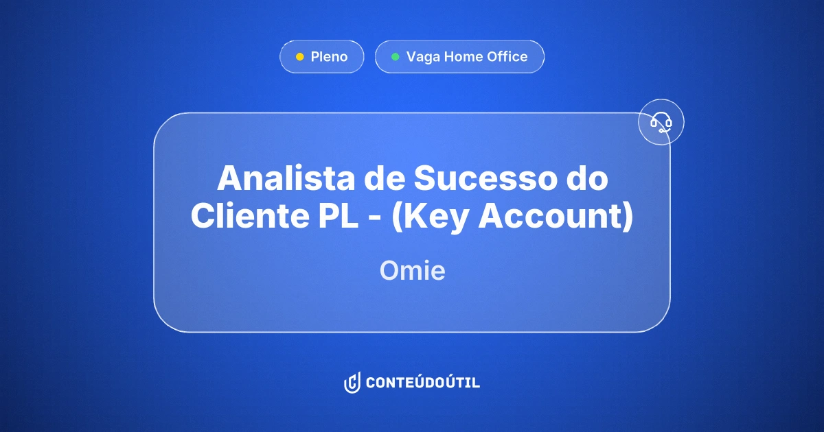 Vaga Home Office: Analista de Sucesso do Cliente PL - (Key Account) | Omie