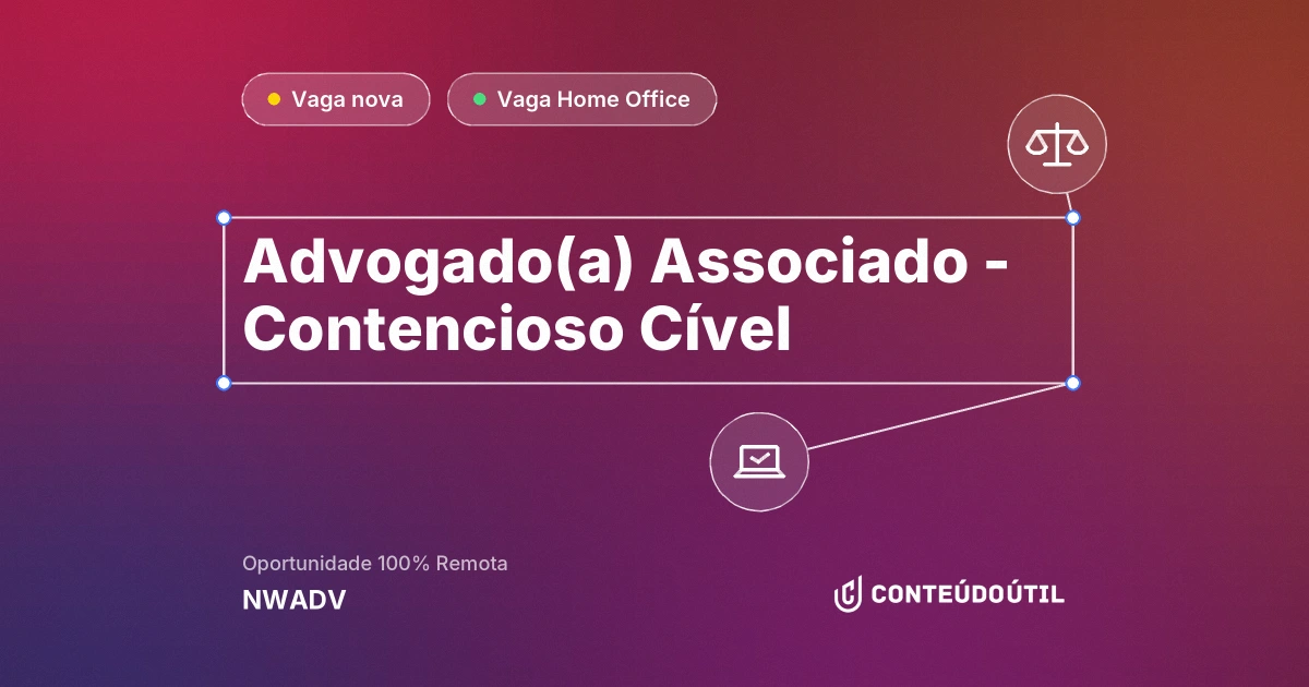 Vaga Home Office: Advogado(a) Associado - Contencioso Cível | NWADV
