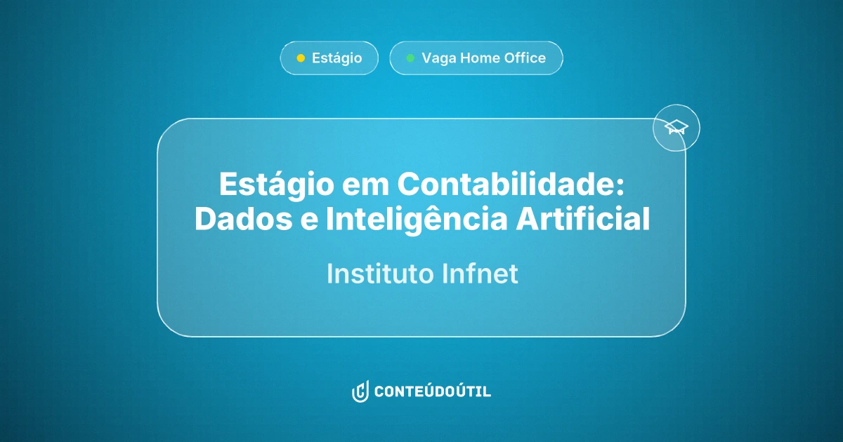 Vaga Home Office: Estágio em Contabilidade: Dados e Inteligência Artificial | Instituto Infnet