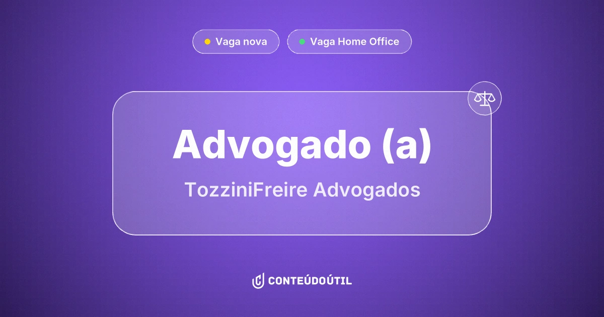Vaga Home Office: Advogado (a) | TozziniFreire Advogados