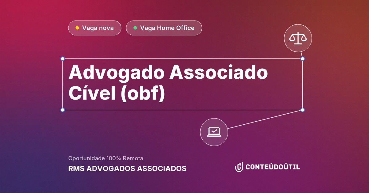Vaga Home Office: ADVOGADO ASSOCIADO CÍVEL (OBF) | RMS ADVOGADOS ASSOCIADOS