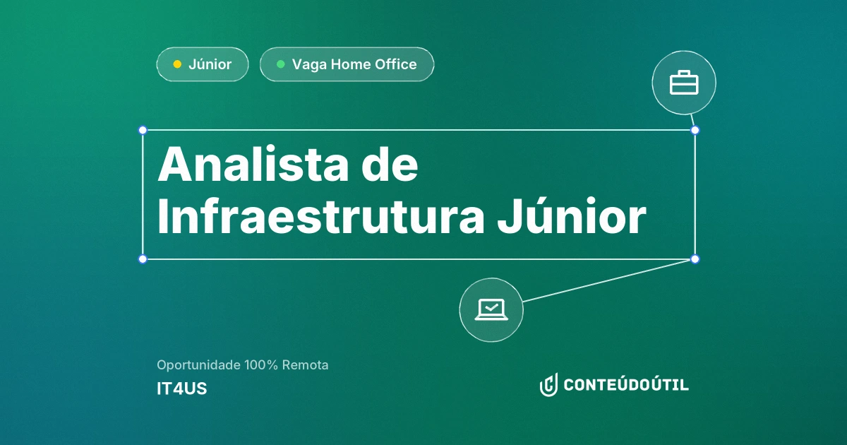 Vaga Home Office: Analista de Infraestrutura Júnior | IT4US