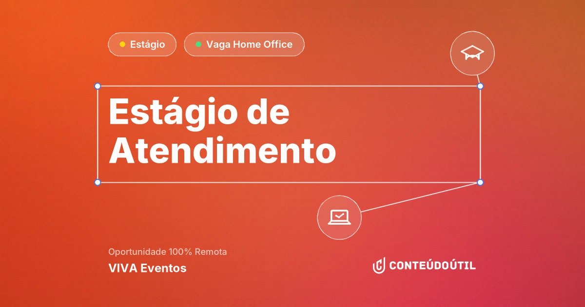 Vaga Home Office: Estágio de Atendimento | VIVA Eventos