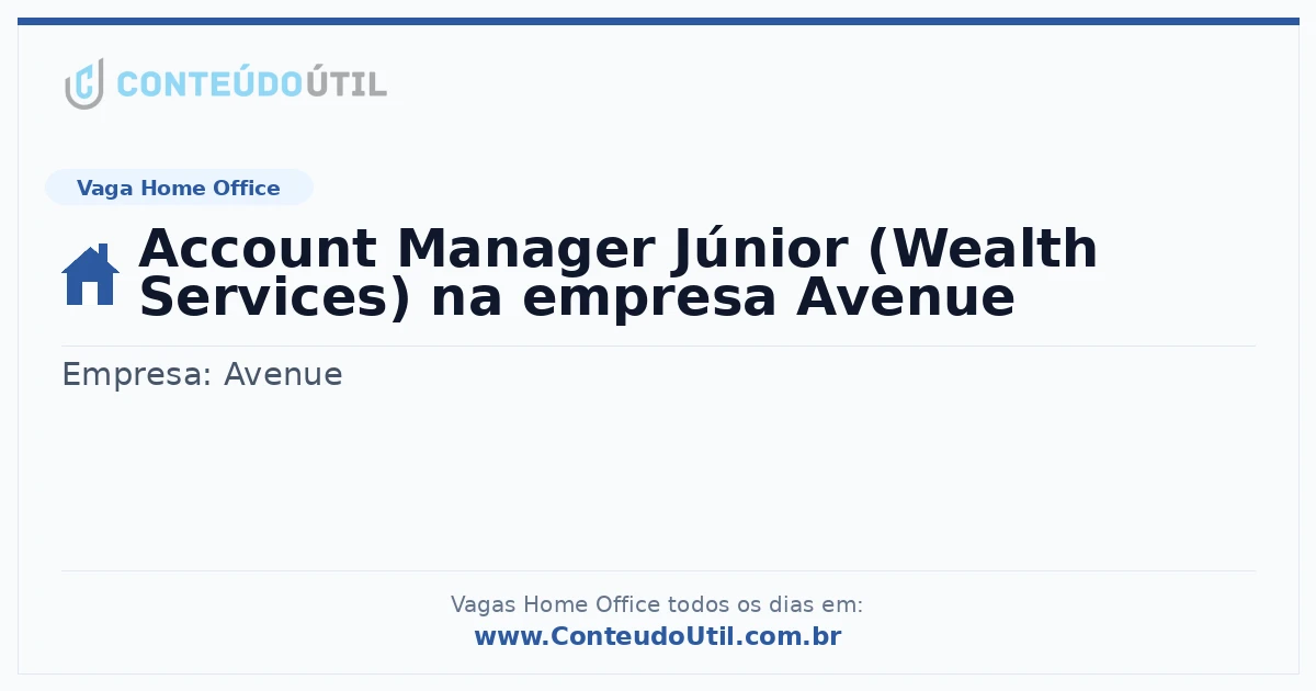 Vaga Home Office: Account Manager Júnior (Wealth Services) na empresa Avenue