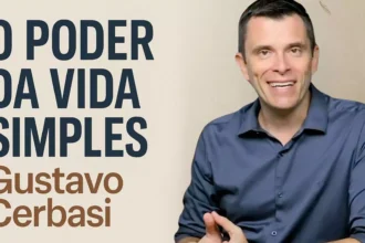 Gustavo Cerbasi O Poder da Vida Simples e os Princípios que Transformam suas Finanças