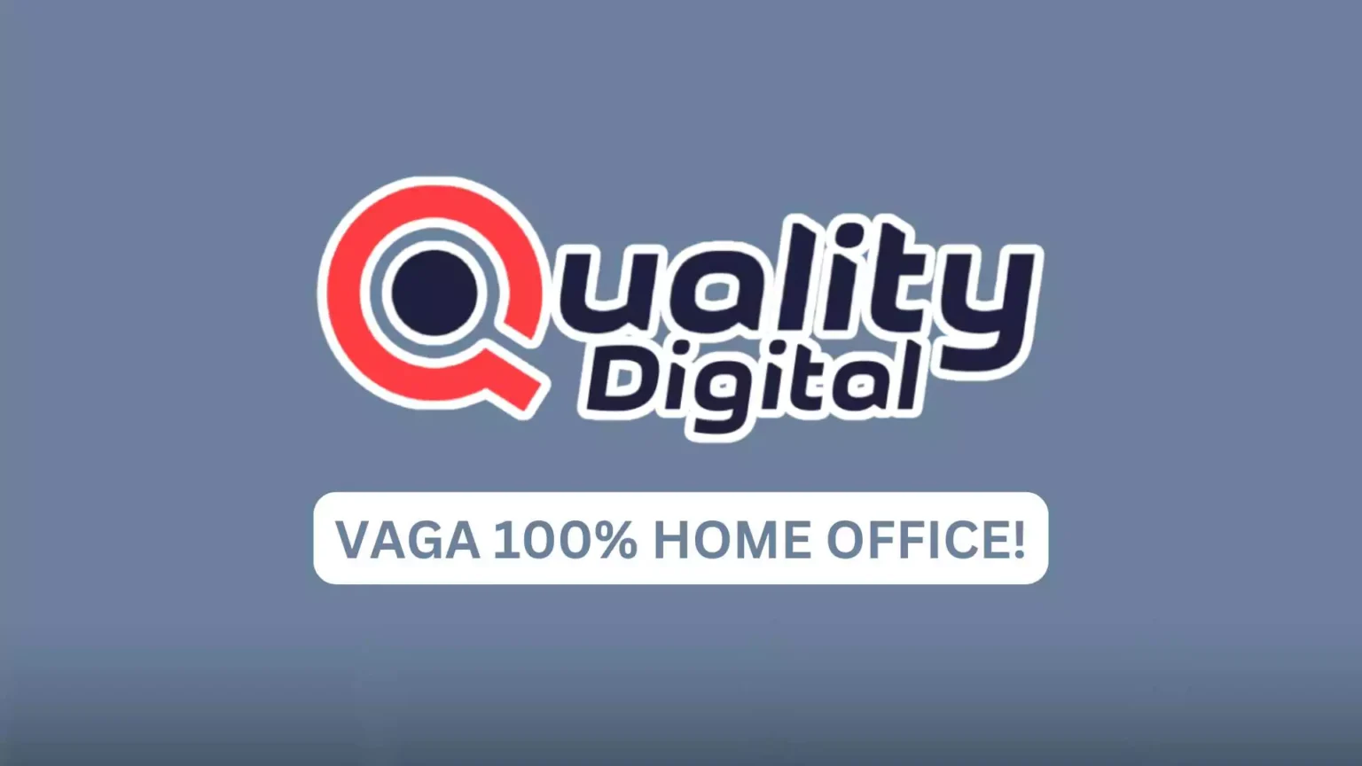 AUXILIAR ADMINISTRATIVO: A Quality Digital Abriu Vaga Home Office 100% Remota
