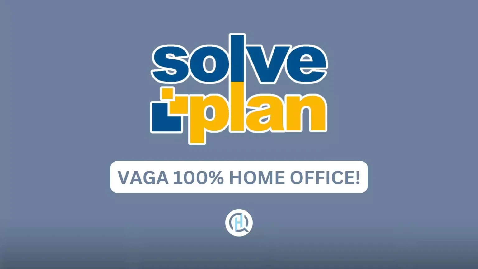 CONSOLIDAÇÃO FINANCEIRA: A SolvePlan Abriu Vaga Home Office 100% Remota